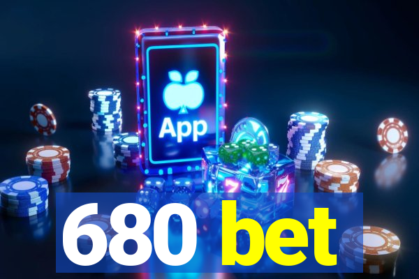 680 bet